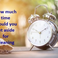 How Much Time Should You Set Aside For Cleaning